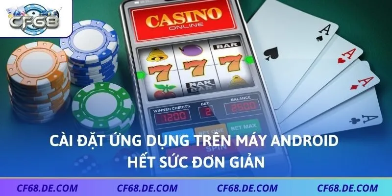 Cài đặt ứng dụng trên máy Android hết sức đơn giản