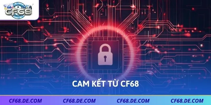 Cam kết từ CF68