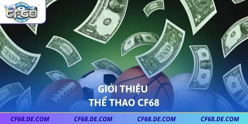 Giới thiệu thể thao CF68