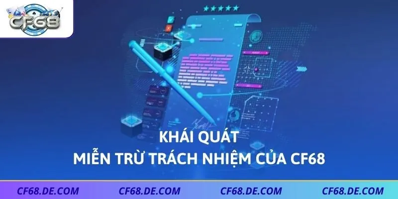 Khái quát miễn trừ trách nhiệm của CF68